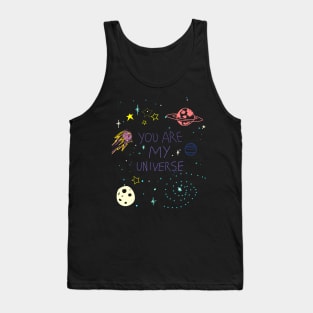 You are my universe Tank Top